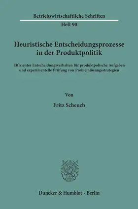 Heuristische Entscheidungsprozesse in der Produktpolitik.