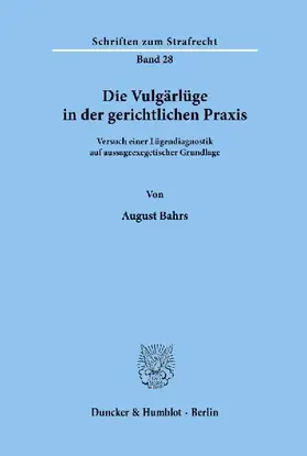 Die Vulgärlüge in der gerichtlichen Praxis.
