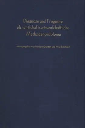 Diagnose und Prognose als wirtschaftswissenschaftliche Methodenprobleme.