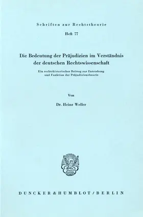 Die Bedeutung der Präjudizien im Verständnis der deutschen Rechtswissenschaft.