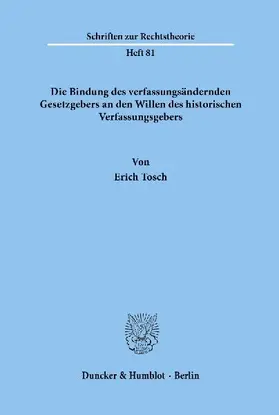 Die Bindung des verfassungsändernden Gesetzgebers an den Willen des historischen Verfassungsgebers.