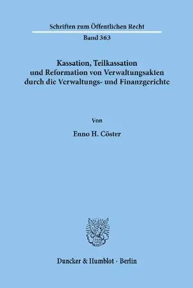 Kassation, Teilkassation und Reformation von Verwaltungsakten durch die Verwaltungs- und Finanzgerichte.