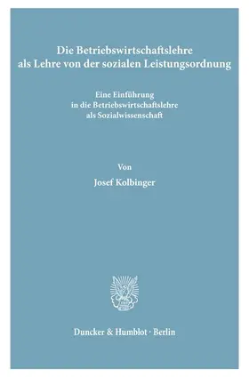 Die Betriebswirtschaftslehre als Lehre von der sozialen Leistungsordnung.
