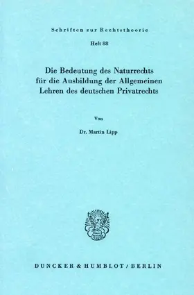 Die Bedeutung des Naturrechts für die Ausbildung der Allgemeinen Lehren des deutschen Privatrechts.