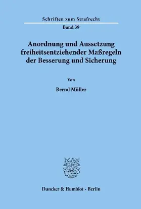 Anordnung und Aussetzung freiheitsentziehender Maßregeln der Besserung und Sicherung.