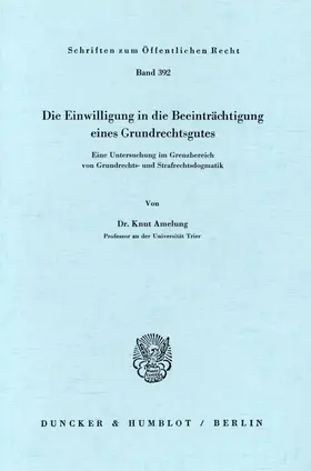 Die Einwilligung in die Beeinträchtigung eines Grundrechtsgutes.