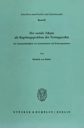 Der soziale Schutz als Regelungsproblem des Vertragsrechts.