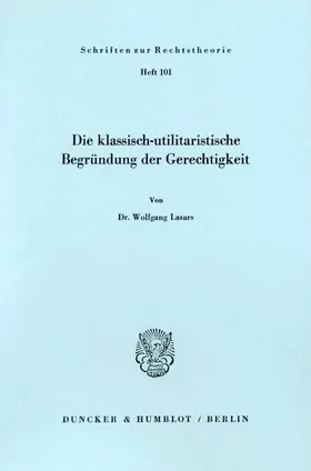 Die klassisch - utilitaristische Begründung der Gerechtigkeit.