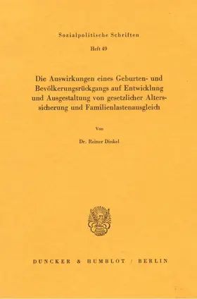 Die Auswirkungen eines Geburten- und Bevölkerungsrückgangs auf Entwicklung und Ausgestaltung von gesetzlicher Alterssicherung und Familienlastenausgleich.