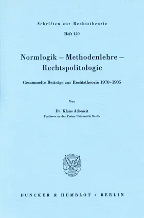 Normlogik – Methodenlehre – Rechtspolitologie.