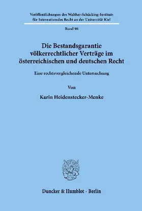 Die Bestandsgarantie völkerrechtlicher Verträge im österreichischen und deutschen Recht.