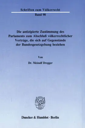 Die antizipierte Zustimmung des Parlaments zum Abschluß völkerrechtlicher Verträge, die sich auf Gegenstände der Bundesgesetzgebung beziehen.