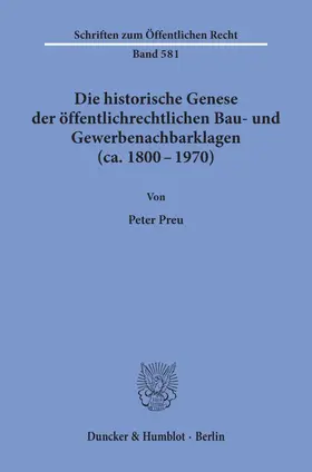 Die historische Genese der öffentlichrechtlichen Bau- und Gewerbenachbarklagen (ca. 1800 - 1970).