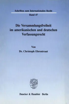 Die Versammlungsfreiheit im amerikanischen und deutschen Verfassungsrecht