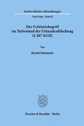 Der Echtheitsbegriff im Tatbestand der Urkundenfälschung (§ 267 StGB).