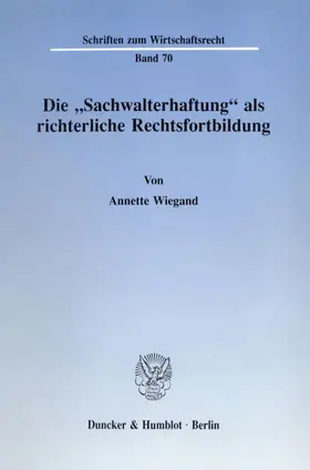 Die "Sachwalterhaftung" als richterliche Rechtsfortbildung.