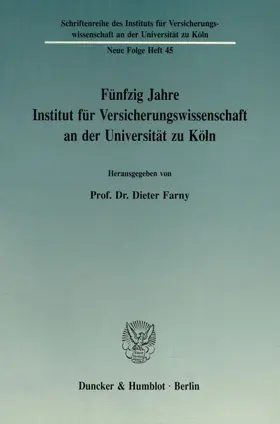 Fünfzig Jahre Institut für Versicherungswissenschaft an der Universität zu Köln.