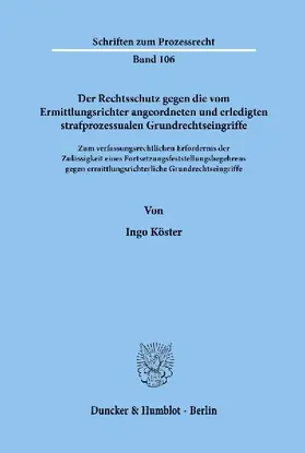 Der Rechtsschutz gegen die vom Ermittlungsrichter angeordneten und erledigten strafprozessualen Grundrechtseingriffe.