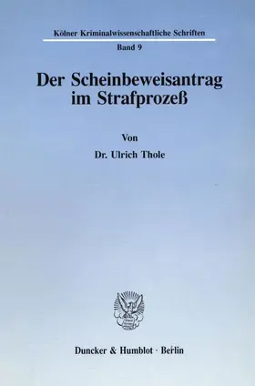 Der Scheinbeweisantrag im Strafprozeß