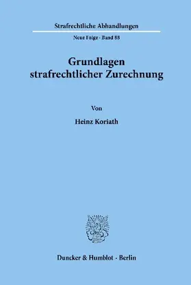 Grundlagen strafrechtlicher Zurechnung.