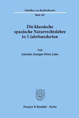 Die klassische spanische Naturrechtslehre in 5 Jahrhunderten.