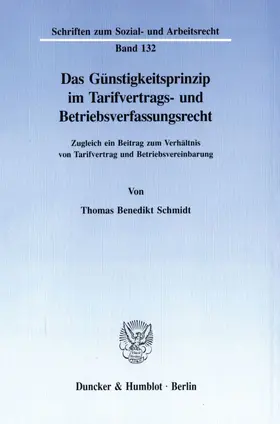 Das Günstigkeitsprinzip im Tarifvertrags- und Betriebsverfassungsrecht.