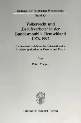 Völkerrecht und 'Berufsverbote' in der Bundesrepublik Deutschland 1976 - 1992.