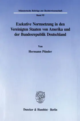 Exekutive Normsetzung in den Vereinigten Staaten von Amerika und der Bundesrepublik Deutschland