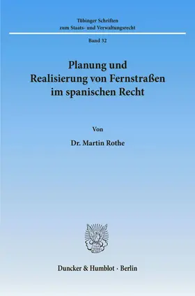 Planung und Realisierung von Fernstraßen im spanischen Recht.