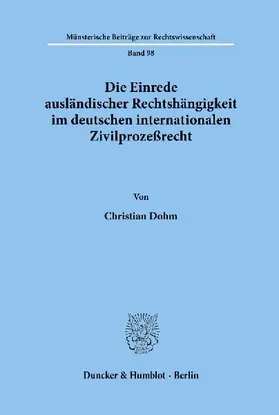 Die Einrede ausländischer Rechtshängigkeit im deutschen internationalen Zivilprozeßrecht.
