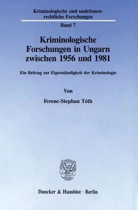 Kriminologische Forschungen in Ungarn zwischen 1956 und 1981.