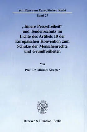 "Innere Pressefreiheit" und Tendenzschutz im Lichte des Artikels 10 der Europäischen Konvention zum Schutze der Menschenrechte und Grundfreiheiten.