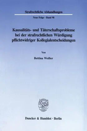 Kausalitäts- und Täterschaftsprobleme bei der strafrechtlichen Würdigung pflichtwidriger Kollegialentscheidungen.