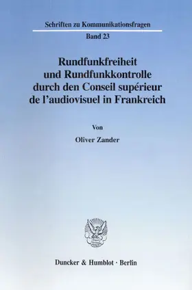 Rundfunkfreiheit und Rundfunkkontrolle durch den Conseil supérieur de l'audiovisuel in Frankreich.