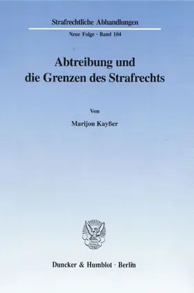 Abtreibung und die Grenzen des Strafrechts.