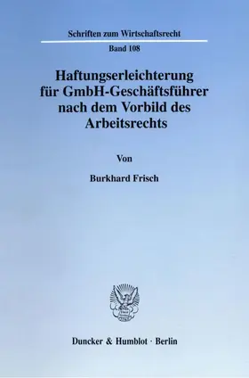 Haftungserleichterung für GmbH-Geschäftsführer nach dem Vorbild des Arbeitsrechts.