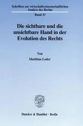 Die sichtbare und die unsichtbare Hand in der Evolution des Rechts.