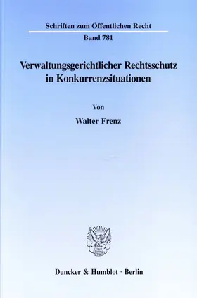 Verwaltungsgerichtlicher Rechtsschutz in Konkurrenzsituationen.