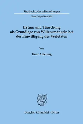 Irrtum und Täuschung als Grundlage von Willensmängeln bei der Einwilligung des Verletzten.