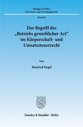 Der Begriff des "Betriebs gewerblicher Art" im Körperschaft- und Umsatzsteuerrecht.