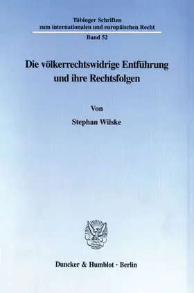 Die völkerrechtswidrige Entführung und ihre Rechtsfolgen.
