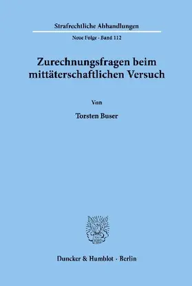 Zurechnungsfragen beim mittäterschaftlichen Versuch.