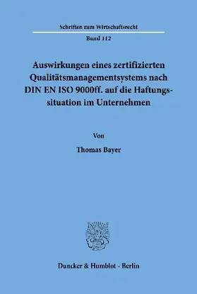 Auswirkungen eines zertifizierten Qualitätsmanagementsystems nach DIN EN ISO 9000ff. auf die Haftungssituation im Unternehmen.