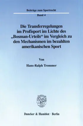 Die Transferregelungen im Profisport im Lichte des "Bosman-Urteils" im Vergleich zu den Mechanismen im bezahlten amerikanischen Sport.