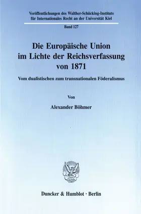 Die Europäische Union im Lichte der Reichsverfassung von 1871.