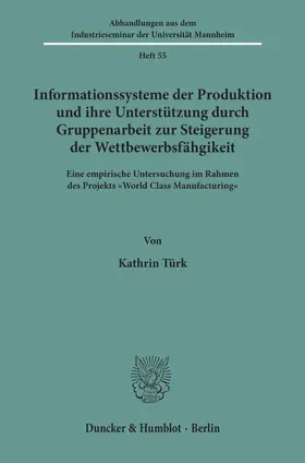 Informationssysteme der Produktion und ihre Unterstützung durch Gruppenarbeit zur Steigerung der Wettbewerbsfähgikeit.