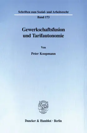 Gewerkschaftsfusion und Tarifautonomie.