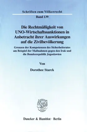 Die Rechtmäßigkeit von UNO-Wirtschaftssanktionen in Anbetracht ihrer Auswirkungen auf die Zivilbevölkerung.