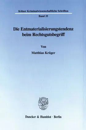 Die Entmaterialisierungstendenz beim Rechtsgutsbegriff.