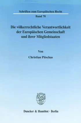 Die völkerrechtliche Verantwortlichkeit der Europäischen Gemeinschaft und ihrer Mitgliedstaaten.